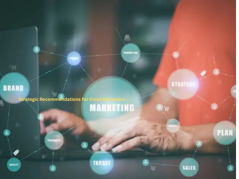 Strategic Recommendations for Email Marketers