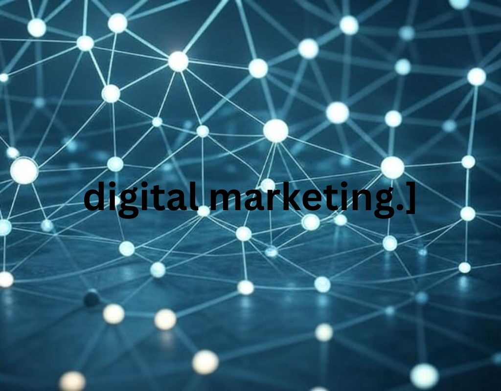 digital marketing.]